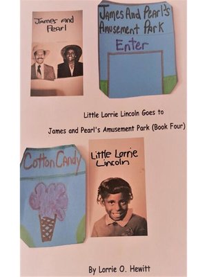 cover image of Little Lorrie Lincoln Goes to James and Pearl's Amusement Park